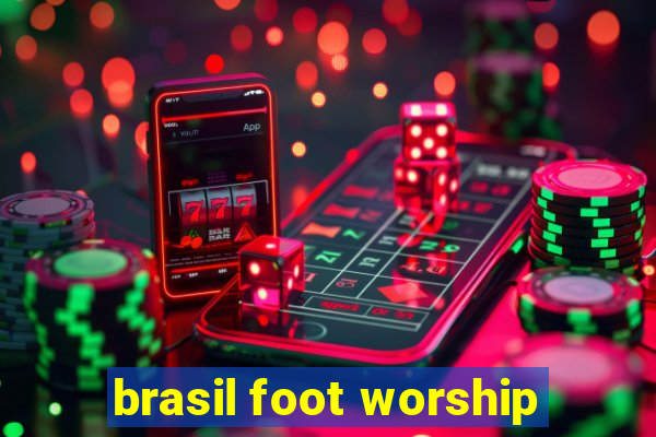 brasil foot worship